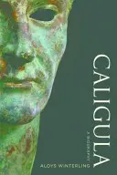 Caligula: Biografia - Caligula: A Biography