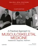 Praktyczne podejście do medycyny mięśniowo-szkieletowej - ocena, diagnoza, leczenie - Practical Approach to Musculoskeletal Medicine - Assessment, Diagnosis, Treatment