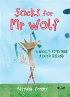 Skarpetki dla MR Wolfa: Wełniana przygoda dookoła Irlandii - Socks for MR Wolf: A Woolly Adventure Around Ireland