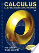 Calculus - Early Transcendental Functions (Larson Ron (The Pennsylvania State University The Behrend College))