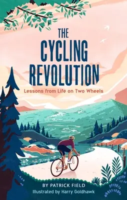 Kolarska rewolucja: Lekcje z życia na dwóch kółkach - The Cycling Revolution: Lessons from Life on Two Wheels