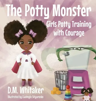 Nocnikowy potwór: Dziewczyny trenują nocnik z odwagą - The Potty Monster: Girls Potty Training with Courage