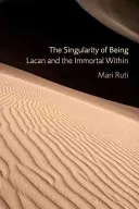 Pojedynczość bytu: Lacan i nieśmiertelne wnętrze - The Singularity of Being: Lacan and the Immortal Within