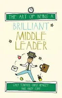 Sztuka bycia genialnym liderem średniego szczebla - The Art of Being a Brilliant Middle Leader