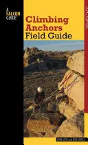 Przewodnik po kotwicach wspinaczkowych - Climbing Anchors Field Guide