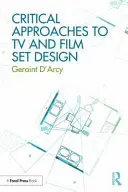 Krytyczne podejście do scenografii telewizyjnej i filmowej - Critical Approaches to TV and Film Set Design