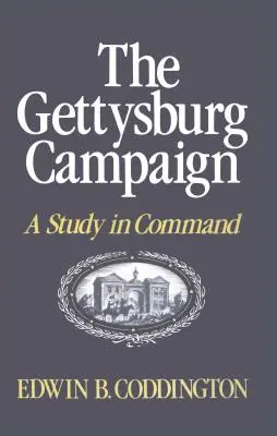 Kampania Gettysburska: Studium dowodzenia - The Gettysburg Campaign: A Study in Command