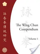 Kompendium Wing Chun, tom pierwszy - The Wing Chun Compendium, Volume One