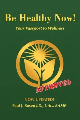 Bądź zdrowy już teraz! Twój paszport do dobrego samopoczucia - Be Healthy Now!: Your Passport to Wellness