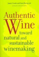 Autentyczne wino: W kierunku naturalnej i zrównoważonej produkcji wina - Authentic Wine: Toward Natural and Sustainable Winemaking