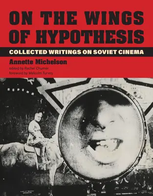 Na skrzydłach hipotezy: Pisma zebrane o kinie radzieckim - On the Wings of Hypothesis: Collected Writings on Soviet Cinema