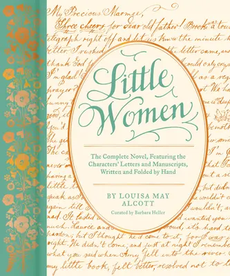 Little Women: The Complete Novel, Featuring Letters and Ephemera from the Characters' Correspondence, Written and Folded by Hand