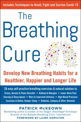 The Breathing Cure: Rozwijaj nowe nawyki dla zdrowszego, szczęśliwszego i dłuższego życia - The Breathing Cure: Develop New Habits for a Healthier, Happier, and Longer Life