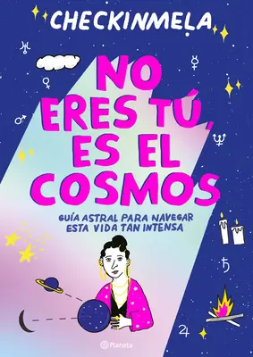 No Eres T, Es El Cosmos