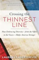 Przekraczając najcieńszą linię: jak różnorodność - od biura po Oscary - czyni Amerykę silniejszą - Crossing the Thinnest Line: How Embracing Diversity-From the Office to the Oscars-Makes America Stronger