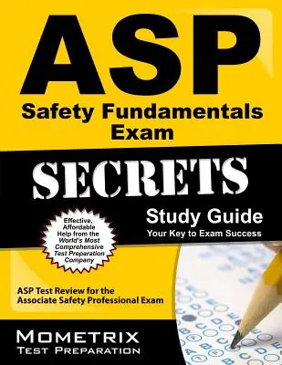 Tajniki egzaminu ASP z podstaw bezpieczeństwa: Przegląd testów ASP dla egzaminu Associate Safety Professional - ASP Safety Fundamentals Exam Secrets Study Guide: ASP Test Review for the Associate Safety Professional Exam