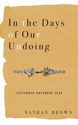 W dniach naszej zguby: Wrzesień - listopad 2020 r. - In the Days of Our Undoing: September - November 2020