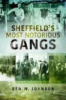 Najbardziej znane gangi w Sheffield - Sheffield's Most Notorious Gangs