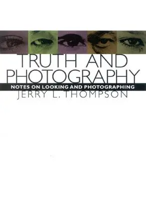 Prawda i fotografia: Uwagi na temat patrzenia i fotografowania - Truth and Photography: Notes on Looking and Photographing