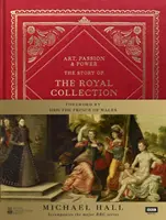 Sztuka, pasja i władza: historia królewskiej kolekcji - Art, Passion & Power: The Story of the Royal Collection