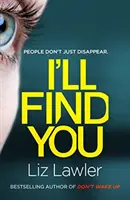 I'll Find You - Najbardziej trzymający w napięciu thriller, jaki przeczytasz w tym roku od autora bestsellera DON'T WAKE UP - I'll Find You - The most pulse-pounding thriller you'll read this year from the bestselling author of DON'T WAKE UP