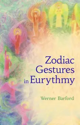 Gesty zodiaku w erytmii - The Zodiac Gestures in Eurythmy