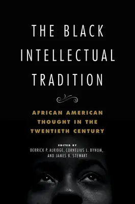 Czarna tradycja intelektualna, 1: Myśl afroamerykańska w XX wieku - The Black Intellectual Tradition, 1: African American Thought in the Twentieth Century