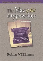 Mac to nie maszyna do pisania: Podręcznik stylu tworzenia profesjonalnej czcionki na komputerze Macintosh - The Mac Is Not a Typewriter: A Style Manual for Creating Professional-Level Type on Your Macintosh