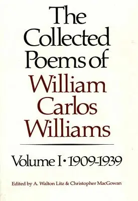 Wiersze zebrane Williama Carlosa Williamsa: 1909-1939 - The Collected Poems of William Carlos Williams: 1909-1939