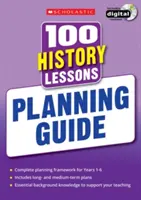 100 lekcji historii: Przewodnik planowania - 100 History Lessons: Planning Guide