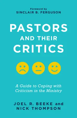 Pastorzy i ich krytycy: Przewodnik po radzeniu sobie z krytyką w służbie - Pastors and Their Critics: A Guide to Coping with Criticism in the Ministry