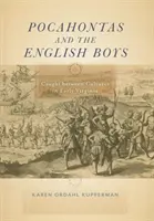 Pocahontas i angielscy chłopcy: Złapani między kulturami we wczesnej Wirginii - Pocahontas and the English Boys: Caught Between Cultures in Early Virginia