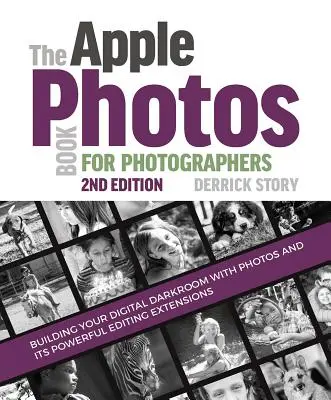 Książka Apple Photos dla fotografów: Tworzenie cyfrowej ciemni za pomocą programu Photos i jego potężnych rozszerzeń edycyjnych - The Apple Photos Book for Photographers: Building Your Digital Darkroom with Photos and Its Powerful Editing Extensions