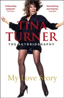 Tina Turner: Moja historia miłosna (oficjalna autobiografia) - Tina Turner: My Love Story (Official Autobiography)