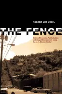 The Fence: Bezpieczeństwo narodowe, bezpieczeństwo publiczne i nielegalna imigracja wzdłuż granicy USA-Meksyk - The Fence: National Security, Public Safety, and Illegal Immigration Along the U.S.-Mexico Border