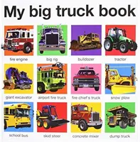 Moja wielka ciężarówka - My Big Truck Book