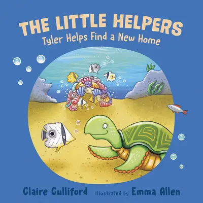 Mali pomocnicy: Tyler pomaga znaleźć nowy dom - (klimatyczna książka dla dzieci) - Little Helpers: Tyler Helps Find a New Home - (a climate-conscious children's book)