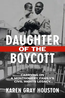 Córka bojkotu: kontynuacja dziedzictwa praw obywatelskich rodziny Montgomery - Daughter of the Boycott: Carrying on a Montgomery Family's Civil Rights Legacy
