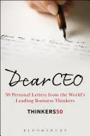 Drogi CEO - 50 osobistych listów od czołowych światowych myślicieli biznesowych - Dear CEO - 50 Personal Letters from the World's Leading Business Thinkers