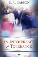 Nietolerancja tolerancji (Carson Don A (Autor)) - Intolerance of Tolerance (Carson Don A (Author))