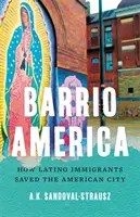 Barrio America: Jak latynoscy imigranci ocalili amerykańskie miasto - Barrio America: How Latino Immigrants Saved the American City