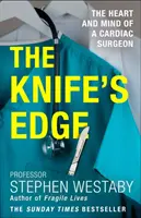 Knife's Edge - Serce i umysł kardiochirurga - Knife's Edge - The Heart and Mind of a Cardiac Surgeon