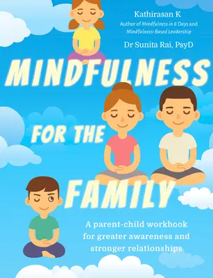 Mindfulness dla rodziny: Podręcznik rodzica i dziecka dla większej świadomości i silniejszych relacji - Mindfulness for the Family: A Parent-Child Workbook for Greater Awareness and Stronger Relationships