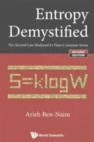 Demistyfikacja entropii: Drugie prawo zredukowane do zdrowego rozsądku (wydanie drugie) - Entropy Demystified: The Second Law Reduced to Plain Common Sense (Second Edition)