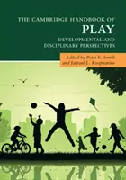 The Cambridge Handbook of Play: Perspektywy rozwojowe i dyscyplinarne - The Cambridge Handbook of Play: Developmental and Disciplinary Perspectives