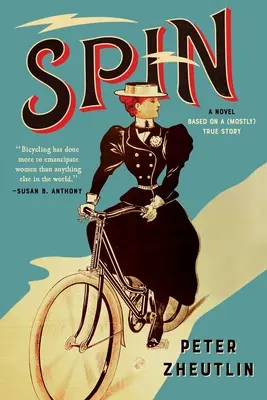 Spin: powieść oparta na (w większości) prawdziwej historii - Spin: A Novel Based on a (Mostly) True Story