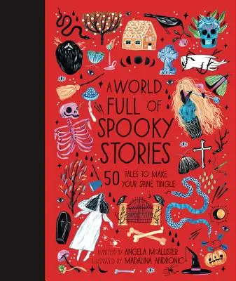 Świat pełen strasznych historii: 50 opowieści, które przyprawią cię o dreszcze - A World Full of Spooky Stories: 50 Tales to Make Your Spine Tingle