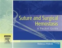 Szwy i hemostaza chirurgiczna: Kieszonkowy przewodnik - Suture and Surgical Hemostasis: A Pocket Guide