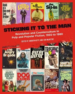 Trzymając się mężczyzny: Rewolucja i kontrkultura w pulpie i popularnej fikcji, 1950-1980 - Sticking It to the Man: Revolution and Counterculture in Pulp and Popular Fiction, 1950 to 1980