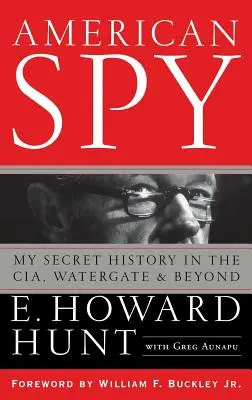 Amerykański szpieg: Moja tajna historia w CIA, Watergate i nie tylko - American Spy: My Secret History in the Cia, Watergate and Beyond